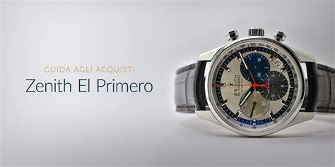 Zenith El Primero: la guida agli acquisti di Chrono24